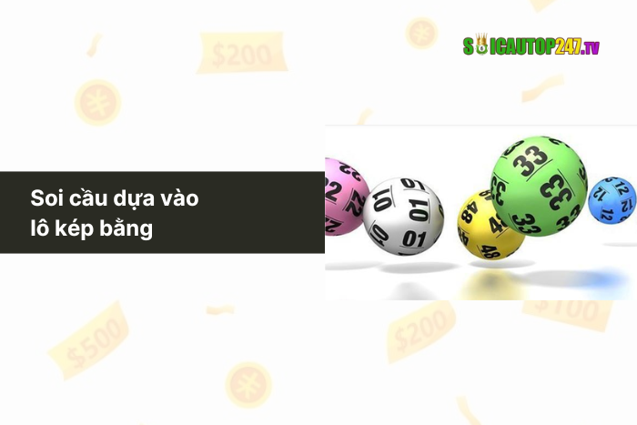 Soi cầu dựa vào lô kép bằng