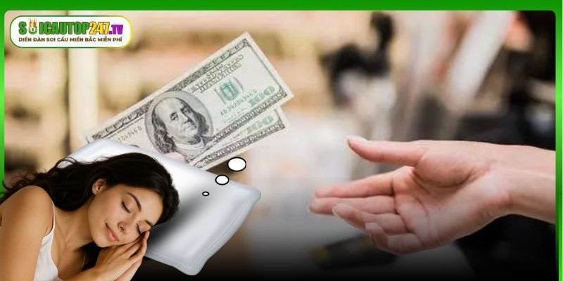 Gợi ý vài con số nên chọn khi ngủ mơ thấy đàn ông cho tiền